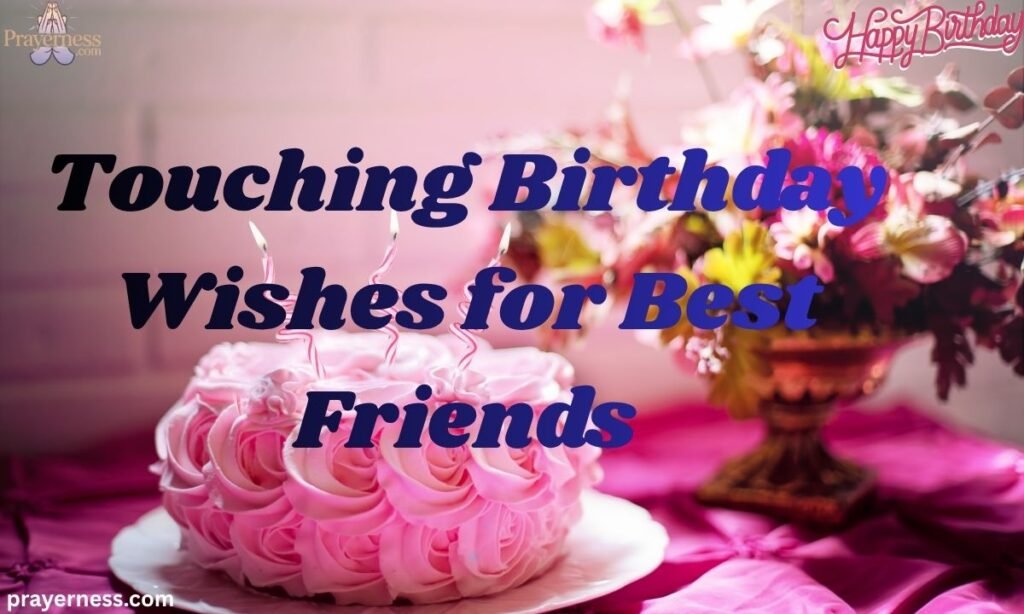 Touching Birthday Wishes for Best Friends