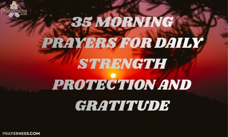 35 Morning Prayers for Daily Strength Protection and Gratitude