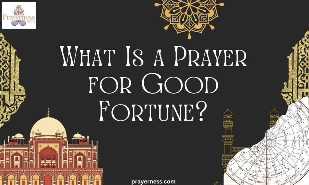 What Is a Prayer for Good Fortune