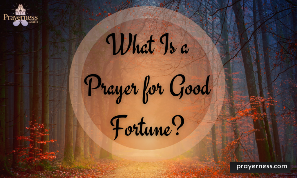 What Is a Prayer for Good Fortune