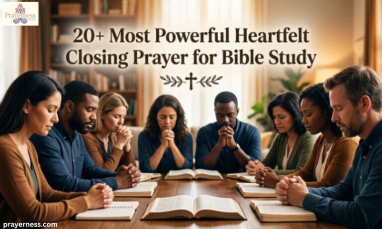 20+ Most Powerful Heartfelt Closing Prayer for Bible Study