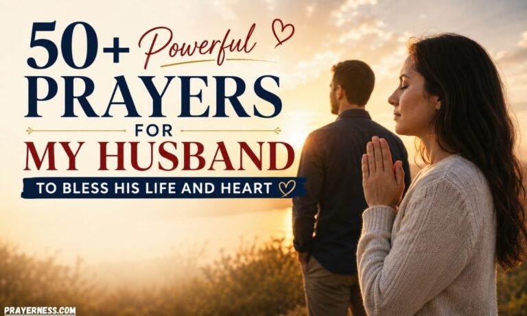 50+ Powerful Prayers for My Husband to Bless His Life and Heart