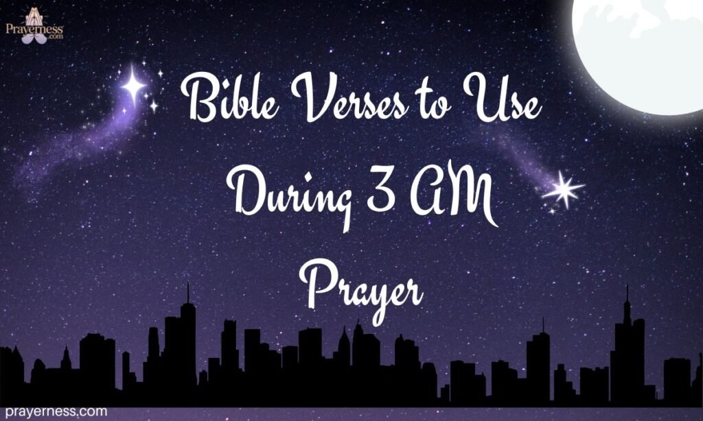 Bible Verses to Use During 3 AM Prayer
