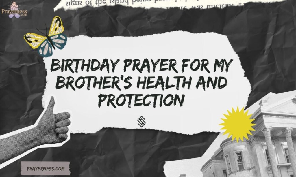 Birthday Prayer for My Brother's Health and Protection