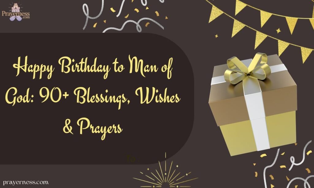 Happy Birthday to Man of God 90+ Blessings, Wishes & Prayers