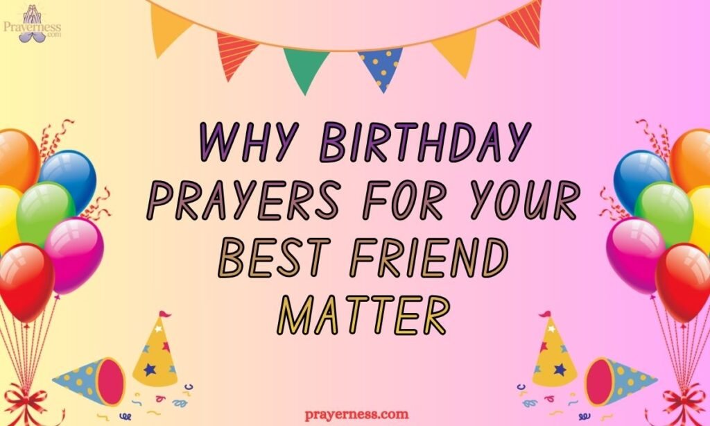 Why Birthday Prayers for Your Best Friend Matter