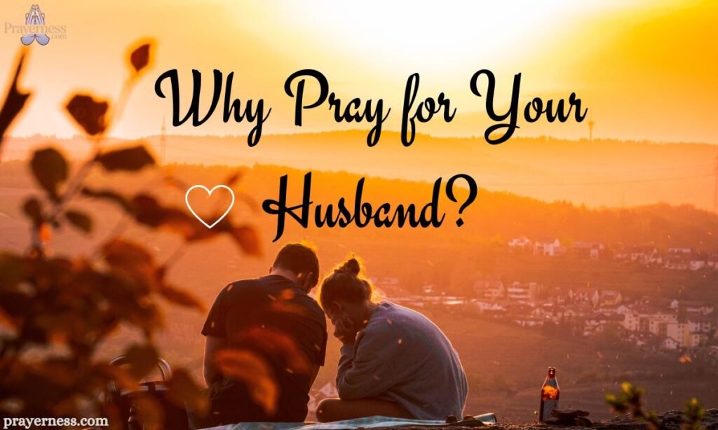 Why Pray for Your Husband