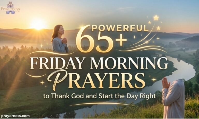 65+ Powerful Friday Morning Prayers to Thank God and Start the Day Right