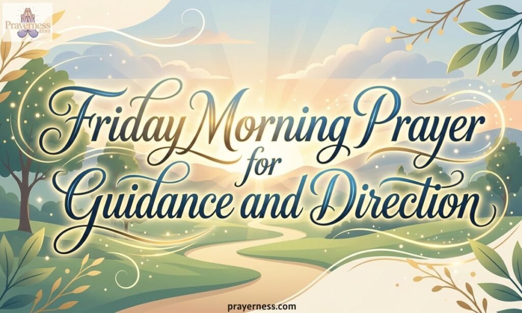 Friday Morning Prayer for Guidance and Direction