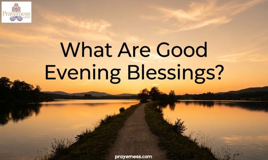 What Are Good Evening Blessings