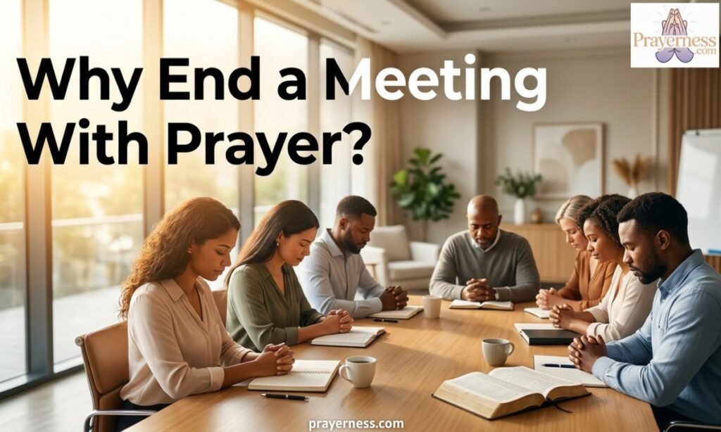 Why End a Meeting With Prayer