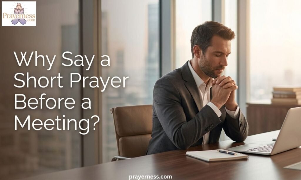 Why Say a Short Prayer Before a Meeting