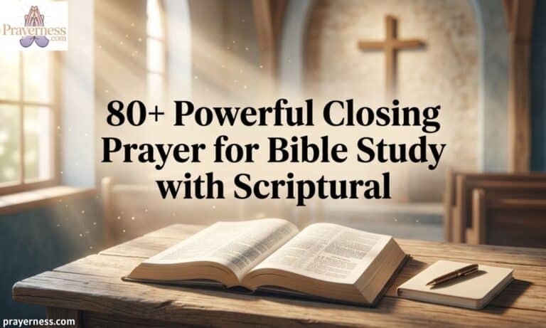 80+ Powerful Closing Prayer for Bible Study with Scriptural