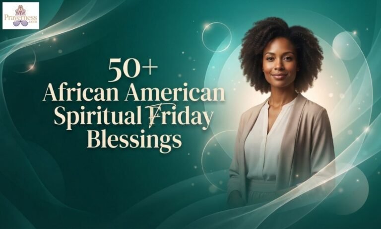 50+ African American Spiritual Friday Blessings to Welcome the Weekend With Faith
