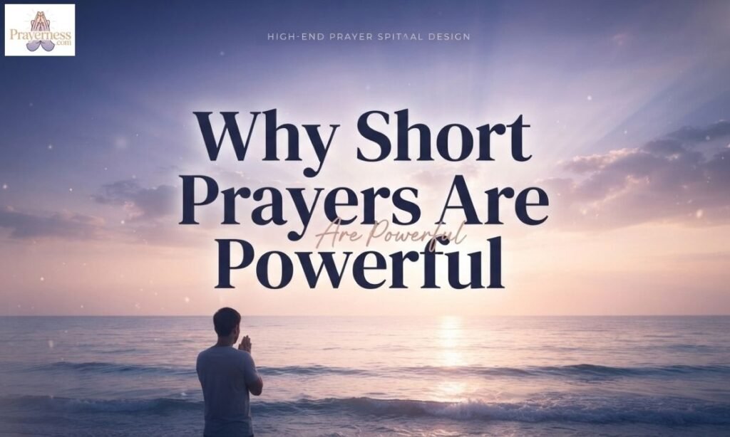 Why Short Prayers Are Powerful