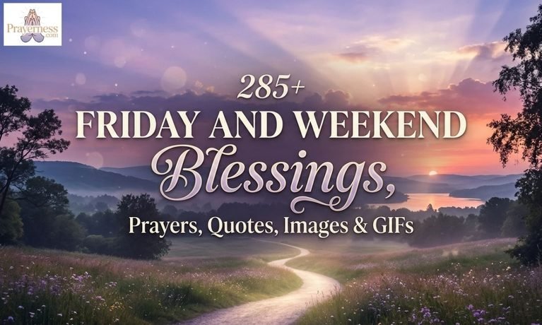 285+ Friday and Weekend Blessings, Prayers, Quotes, Images & GIFs