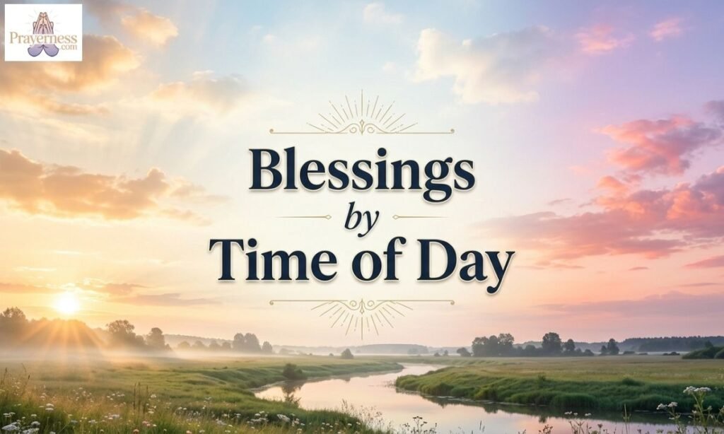 Blessings by Time of Day