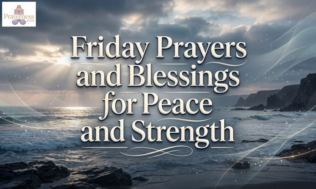 Friday Prayers and Blessings for Peace and Strength