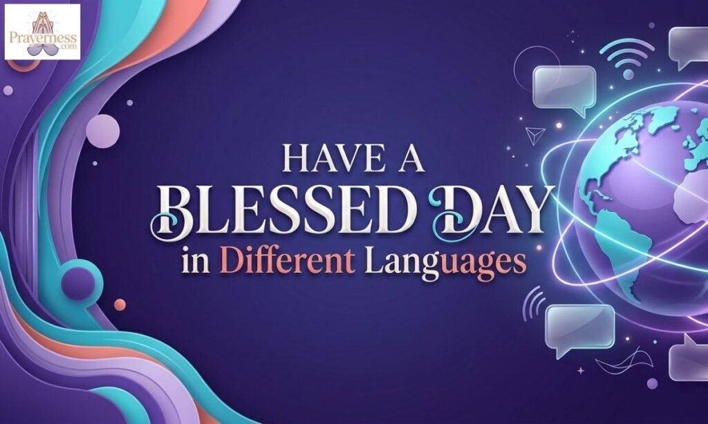 Have a Blessed Day in Different Languages