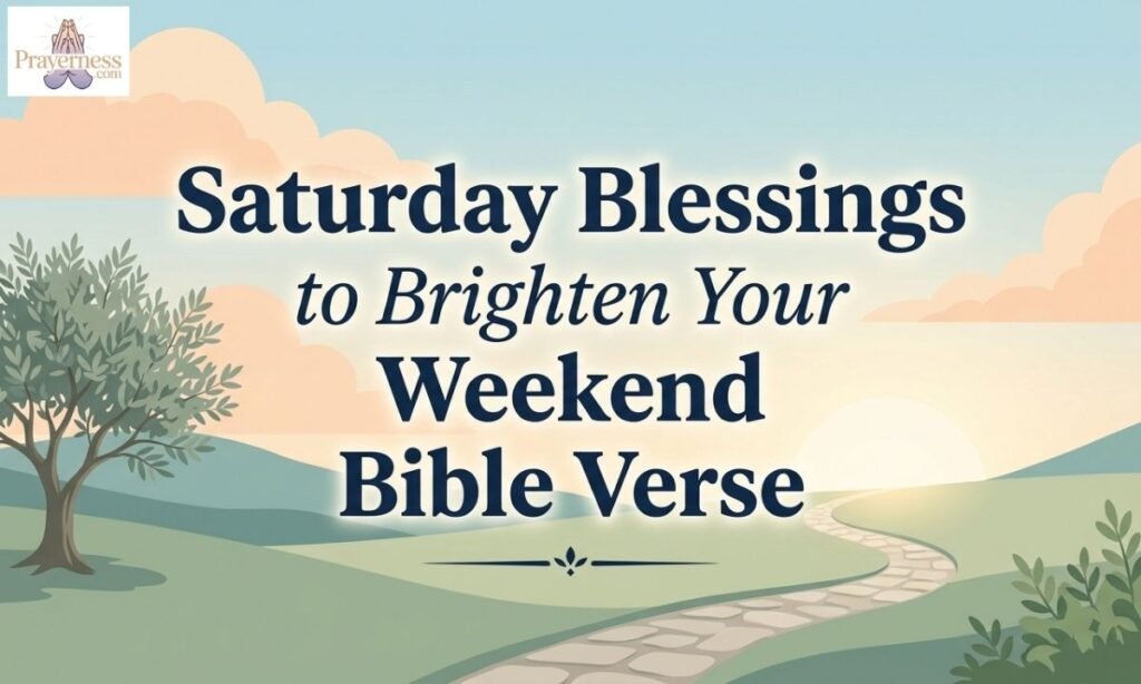 Saturday Blessings to Brighten Your Weekend Bible Verse