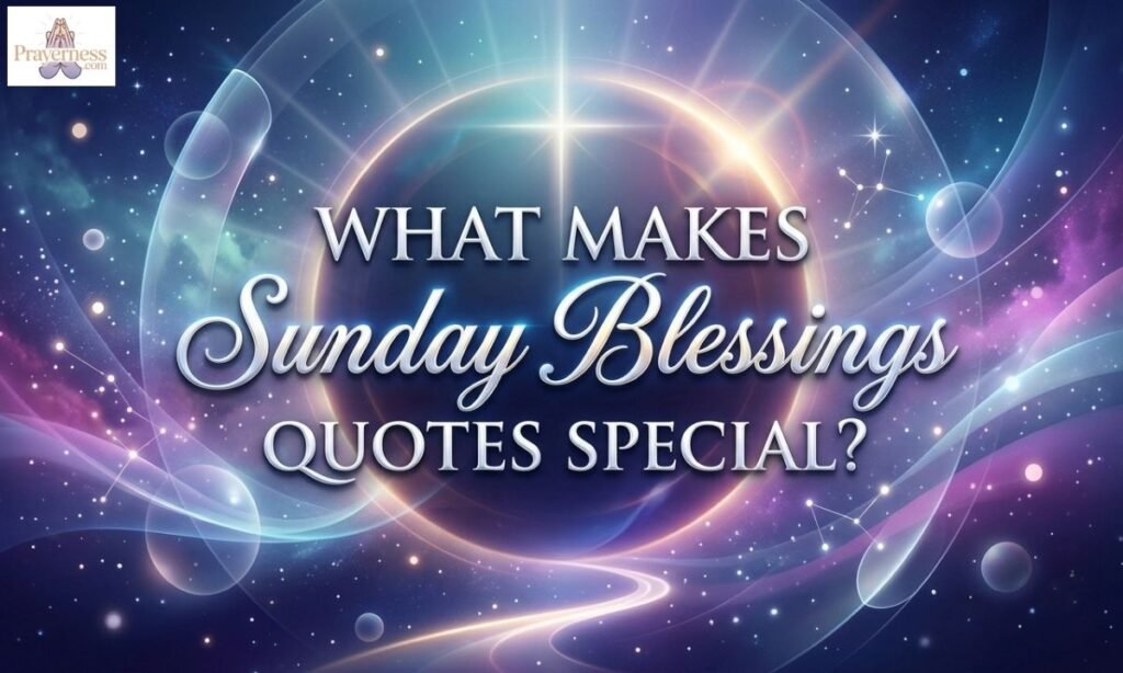 What Makes Sunday Blessings Quotes Special